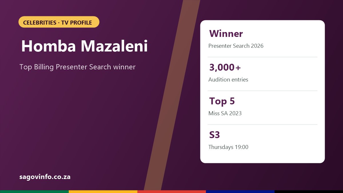 Homba Mazaleni biography: winner of the Top Billing Presenter Search 2026 from more than 3,000 entries, Top 5 in Miss SA 2023, Top Billing on S3 on Thursdays at 19:00