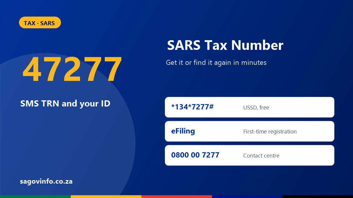 SARS Tax Number: How to Get It or Find It If You Forgot It SARS tax number: SMS TRN and your ID number to 47277, dial *134*7277#, register on eFiling, or call 0800 00 7277
